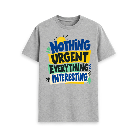 CARVÉ Nothing Urgent Graphic T-Shirt in Athletic Grey, front view with bold Nothing Urgent, Everything Interesting graphic