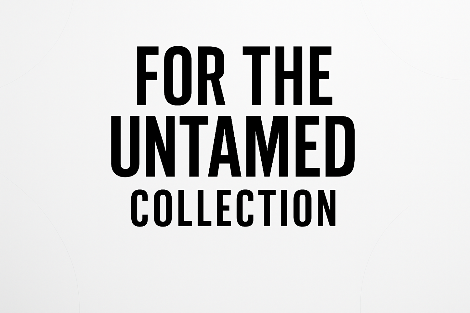 UNTLD. FOR THE UNTAMED